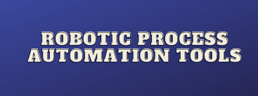 Robotic Process Automation tools